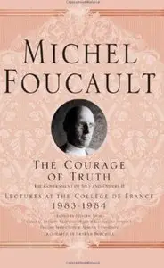 The Courage of Truth: The Government of Self and Others II [Repost]