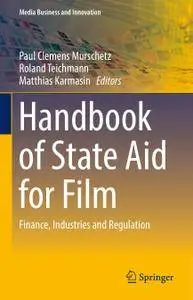 Handbook of State Aid for Film: Finance, Industries and Regulation