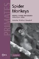 Spider Monkeys: The Biology, Behavior and Ecology of the Genus Ateles