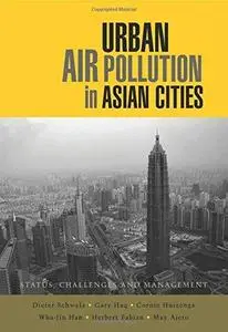 Urban Air Pollution in Asian Cities Status, Challenges and Management