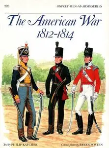 The American War 1812–1814 (Men-at-Arms Series 226)