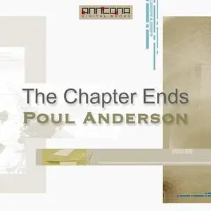 «The Chapter Ends» by Poul Anderson