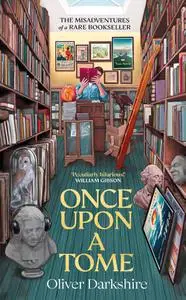Once Upon a Tome: The misadventures of a rare bookseller
