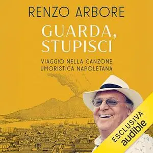«Guarda, stupisci» by Renzo Arbore