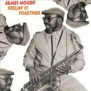 James Moody - Feelin' It Together (1973)