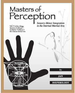 Masters of Perception: Sensory-Motor Integration in the Internal Martial Arts 
