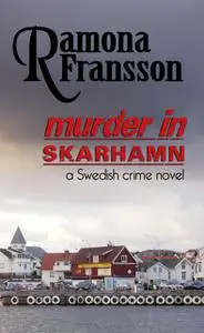 «Murder in Skarhamn: a Swedish Crime Novel» by Ramona Fransson