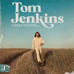 Tom Jenkins - It Comes in the Morning, It Hangs in the Evening Sky (2022) [Official Digital Download 24/48]