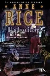 Rice Anne - Le Cronache dei Vampiri Vol.04, Ladro di corpi