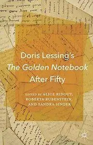 Doris Lessing’s The Golden Notebook After Fifty