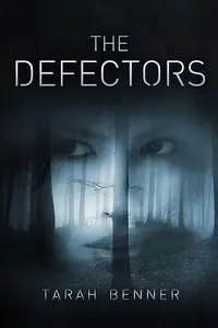 The Defectors (Defectors Trilogy Book 1) by Tarah Benner