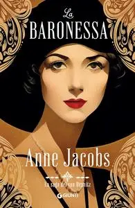 Anne Jacobs - La saga dei von Dranitz Vol. 1. La baronessa