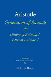 Generation of Animals & History of Animals I, Parts of Animals I (The New Hackett Aristotle)