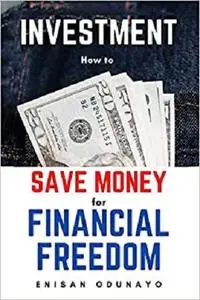Investment: How to Save Money for Financial Freedom