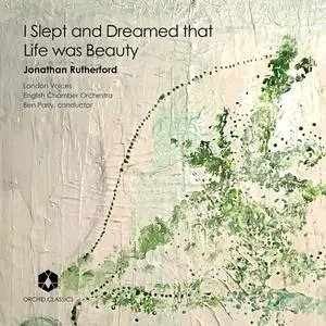 Amy Lyddon, London Voices, English Chamber Orchestra & Ben Parry - I Slept and Dreamed that Life was Beauty (2023) [24/44]