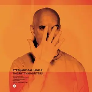 Stéphane Galland - Stéphane Galland & The Rhythm Hunters (2024) [Official Digital Download 24/96]