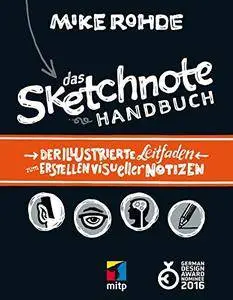 Das Sketchnote Handbuch: Der illustrierte Leitfaden zum Erstellen visueller Notizen