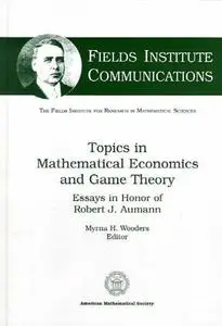 Topics in Mathematical Economics and Game Theory: Essays in Honor of Robert J. Aumann