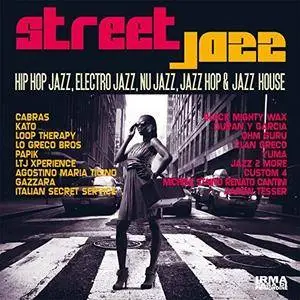 VA - Street Jazz (Hip Hop Jazz, Electro Jazz, Nu Jazz, Jazz Hop And Jazz House) (2017)