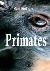 "Primates"  ed. by Mark Burke