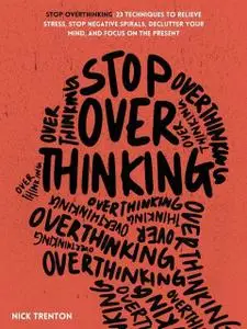 «Stop Overthinking» by Nick Trenton