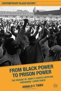 From From Black Power to Prison Power: The Making of Jones v. North Carolina Prisoners' Labor Union