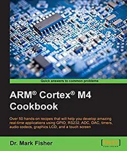 ARM® Cortex® M4 Cookbook