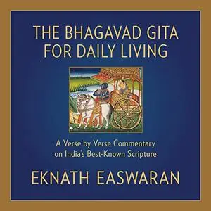 The Bhagavad Gita for Daily Living: A Verse-by-Verse Commentary: Vols. 1-3 [Audiobook]