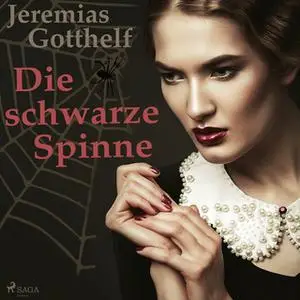 «Die schwarze Spinne - Eine Meistererzählung» by Jeremias Gotthelf