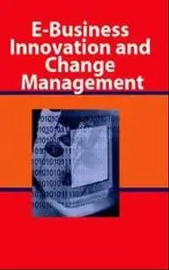 E-Business Innovation and Change Management