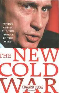 The New Cold War: Putin's Russia and the Threat to the West (Repost)