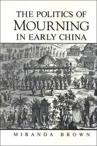 The Politics of Mourning in Early China (Repost)