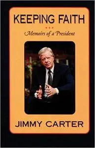 Keeping Faith: Memoirs of a President