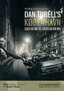 «Dan Turèll's København - Gaden var min far, gården var min mor» by Peder Bundgaard