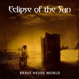 Eclipse Of The Sun - Brave Never World (2020) {More Hate Productions/Satanath}