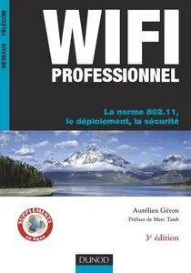 WiFi Professionnel: La norme 802.11, le déploiement, la sécurité + annexes (repost)