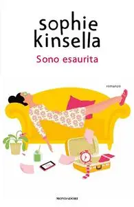 Sophie Kinsella - Sono esaurita