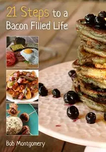 21 Steps to a Bacon Filled Life
