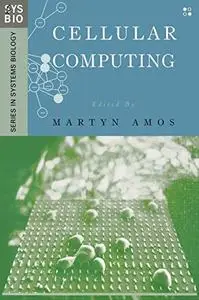 Cellular Computing (Genomics and Bioinformatics)