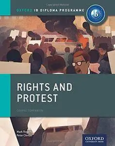 Rights and Protest: IB History Course Book: Oxford IB Diploma Program (repost)