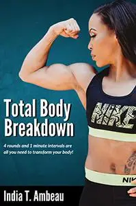 Total Body Breakdown: 8 Week Challenge with Indybefit (At Home Workout Bundle)