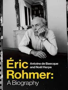 Éric Rohmer: A Biography