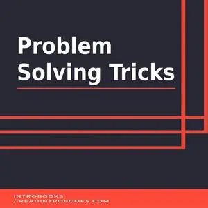 «Problem Solving Tricks» by IntroBooks