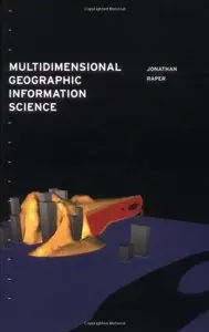 Multidimensional Geographic Information Science (Geographic Information Systems Workshop) [Repost]