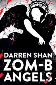 «ZOM-B Angels» by Darren Shan