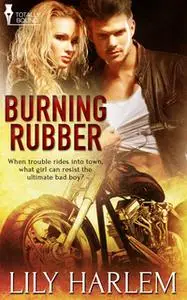 «Burning Rubber» by Lily Harlem