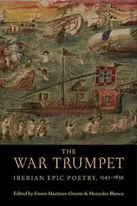 The War Trumpet: Iberian Epic Poetry, 1543–1639