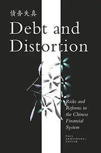 Debt and Distortion: Risks and Reforms in the Chinese Financial System [Repost]