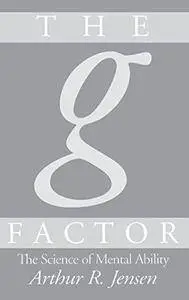 The g Factor: The Science of Mental Ability (Repost)
