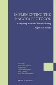 Implementing the Nagoya Protocol: Comparing Access and Benefit-Sharing Regimes in Europe